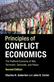 Principles of Conflict Economics: The Political Economy of War, Terrorism, Genocide, and Peace